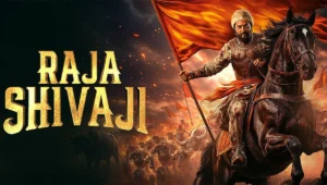Raja Shivaji Movie 2026: Shivaji Maharaj की वीर गाथा, जानिए Release Date, Cast, Budget और Theatre Details